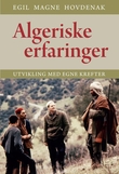 "Algeriske erfaringer - utvikling med egne krefter" av Egil Magne Hovdenak