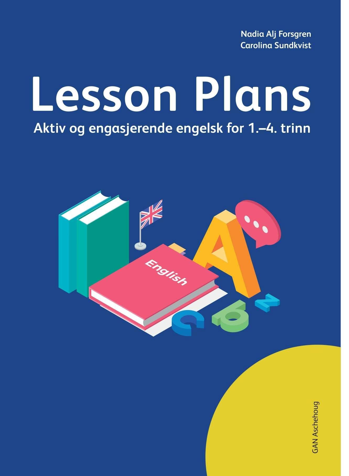 "Lesson plans - engelsk for 1.-4. trinn" av Nadia Alj Forsgren