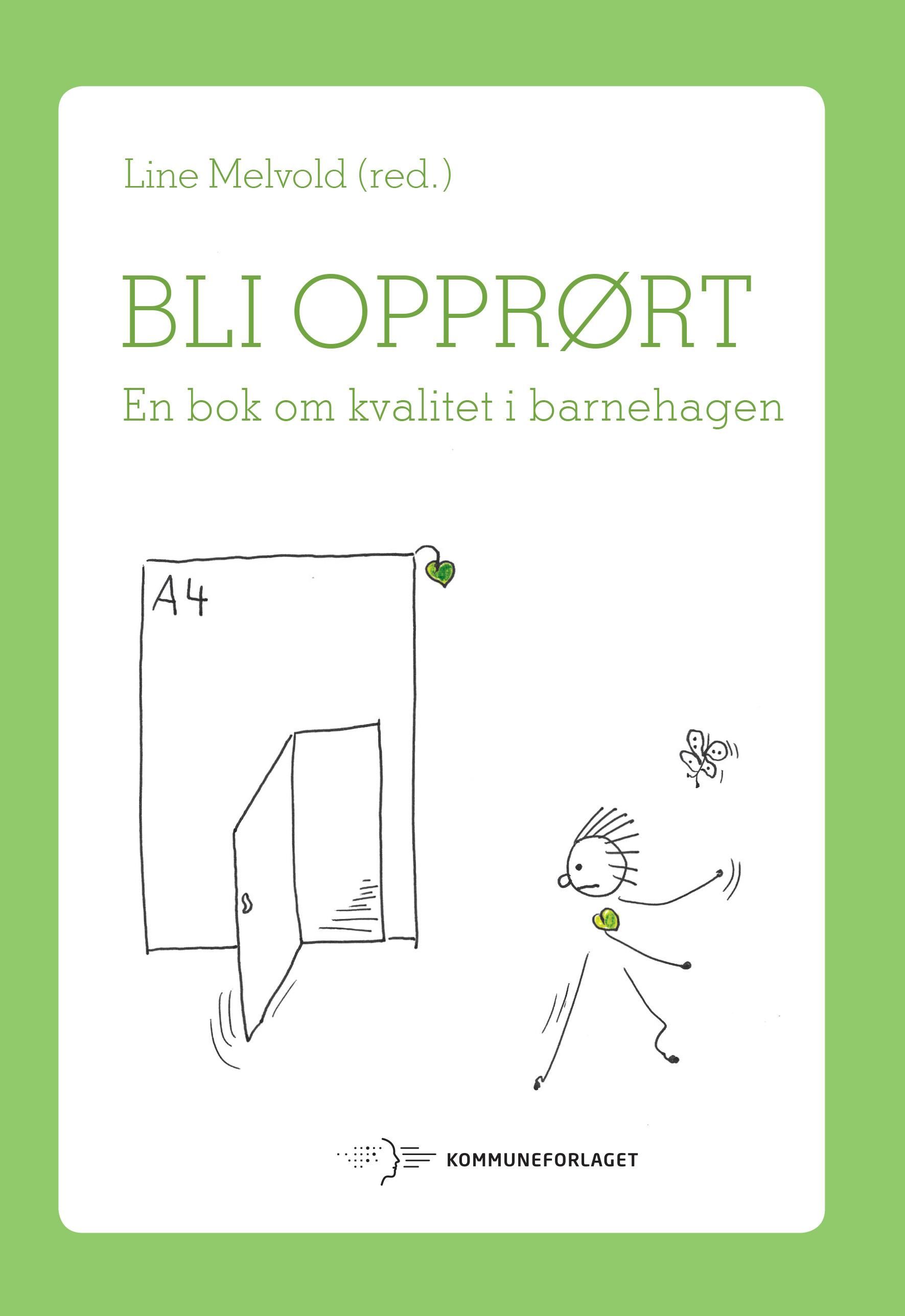 "Bli opprørt - en bok om kvalitet i barnehagen" av Line Melvold