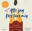 "Allt jag fått lära mig" av Tara Westover