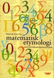 "Matematisk etymologi - med historiske kommentarer" av Ragnar Solvang