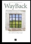 "WayBack - det er aldri for tidlig å angre" av Gitte Svennevig
