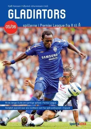 "Gladiators - spillerne i Premier League fra a til å : 2005/06" av Kjell Hanssen