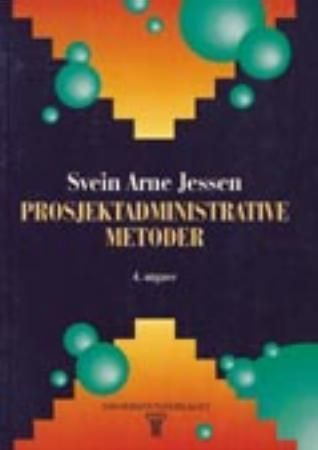"Prosjektadministrative metoder" av Svein Arne Jessen