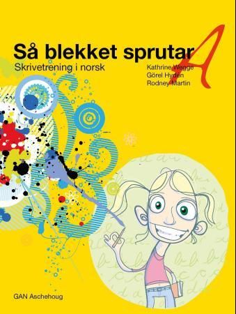 "Så blekket sprutar A - skrivetrening i norsk" av Kathrine Wegge
