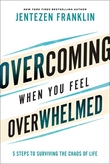 "Overcoming When You Feel Overwhelmed - 5 Steps to Surviving the Chaos of Life" av Jentezen Franklin