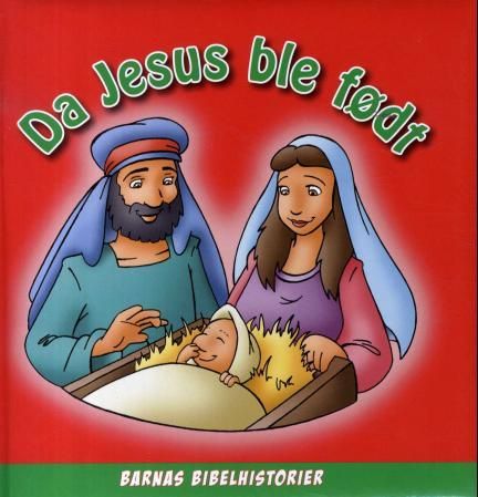 "Da Jesus ble født - Lukas 1-2, Matteus 2" av Charlotte Thoroe