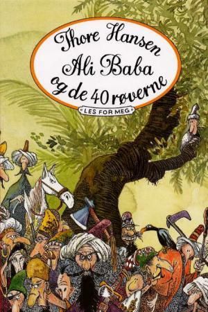 "Ali Baba og de 40 røverne - tre eventyr fra 1001 natt" av Thore Hansen