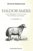 "Haldor Smeks smaae Tildragelser i Livet, Eventyr, Bemærkninger og Meninger et humoristisk Skrift i den yorickske Smag" av Nicolai Wergeland