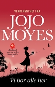 "Vi bor alle her" av Jojo Moyes