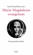 "Maria Magdalenas evangelium - fire gnostiske skrifter" av Turid Nystøl Rian