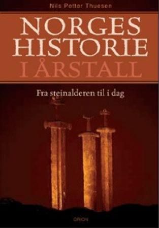 "Norges historie i årstall - fra 100 000 f.Kr. til i dag" av Nils Petter Thuesen