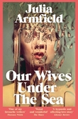 "Our wives under the sea" av Julia Armfield