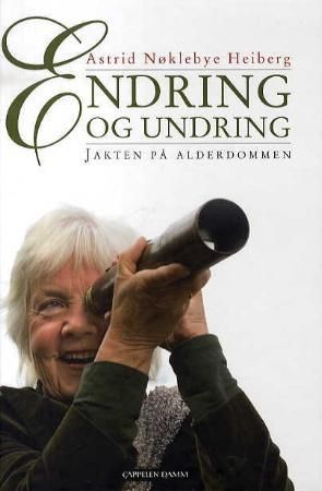 "Endring og undring - jakten på alderdommen" av Astrid Nøklebye Heiberg