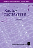 "Radiomottakeren - VK2 serciceelektronikerfaget, moduler til valg" av Knut Eggum