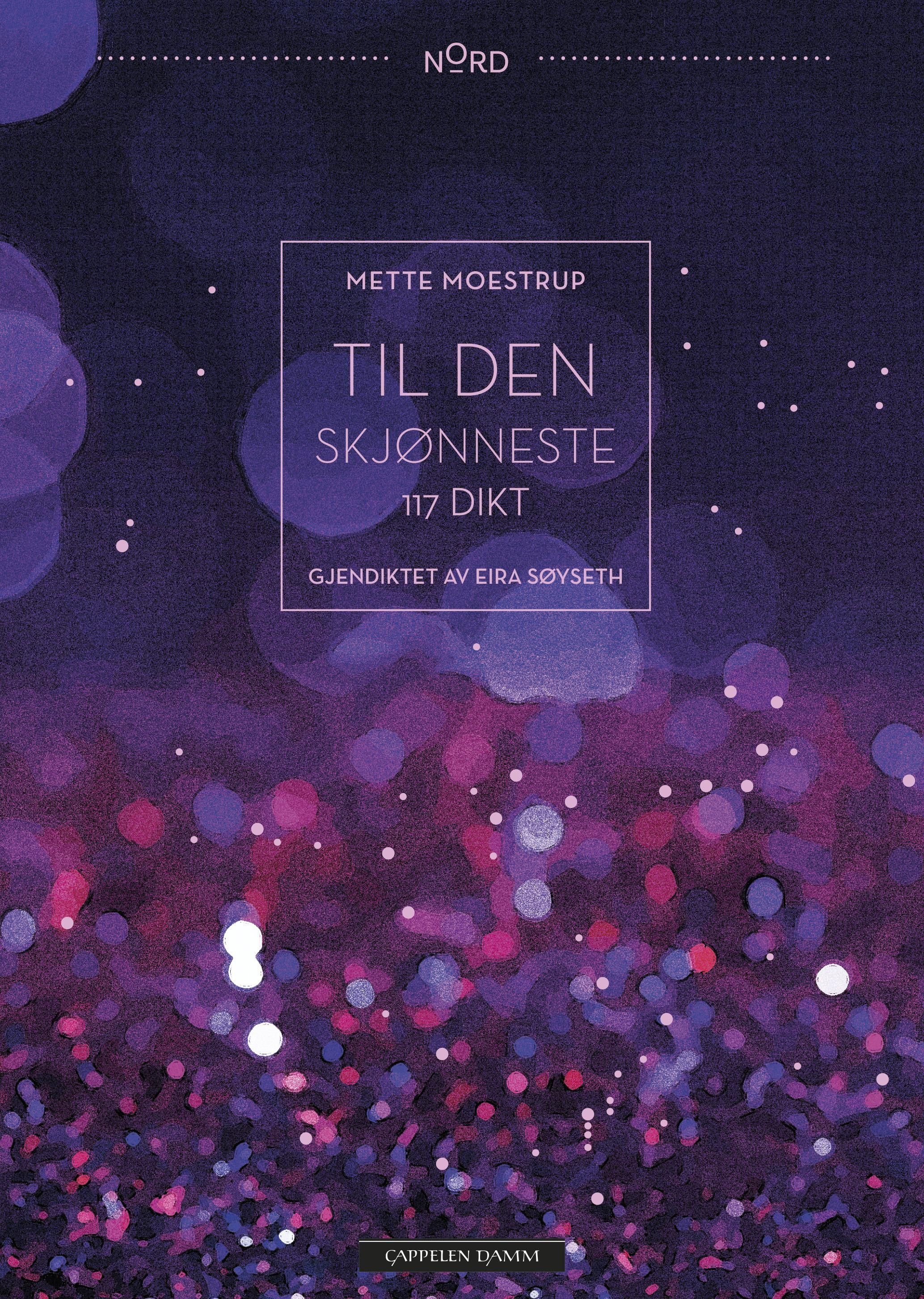 "Til den skjønneste - 117 dikt" av Mette Moestrup