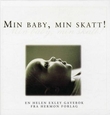 "Min baby, min skatt!" av Helen Exley