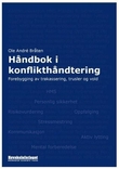 "Håndbok i konflikthåndtering - forebygging av trakassering, trusler og vold" av Ole André Bråten