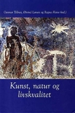 "Kunst, natur og livskvalitet - festskrift i anledning Roald J. Tellnes 60-årsdag 10. desember 2006" av Gunnar Tellnes