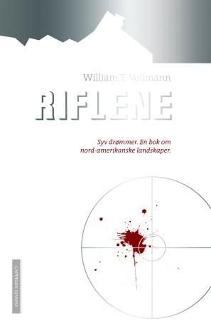 "Riflene - syv drømmer : en bok om nord-amerikanske landskaper" av William T. Vollmann