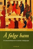 "Å følge ham - 20 Jesusmeditasjoner for samtale i bibelgrupper" av Sven Aasmundtveit