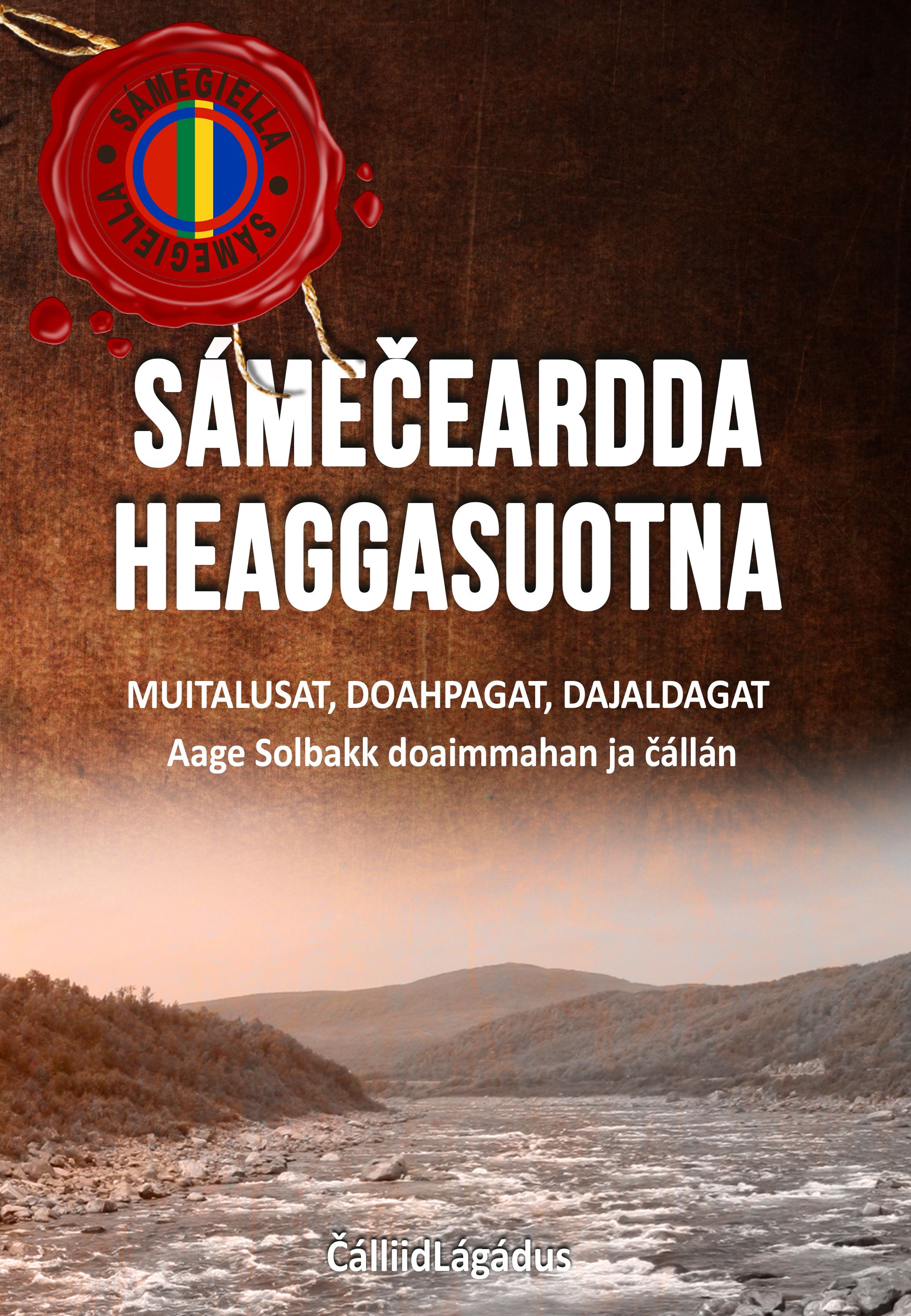 "Sámečeardda heaggasuotna - muitalusat, doahpagat, dajaldagat" av Aage Solbakk