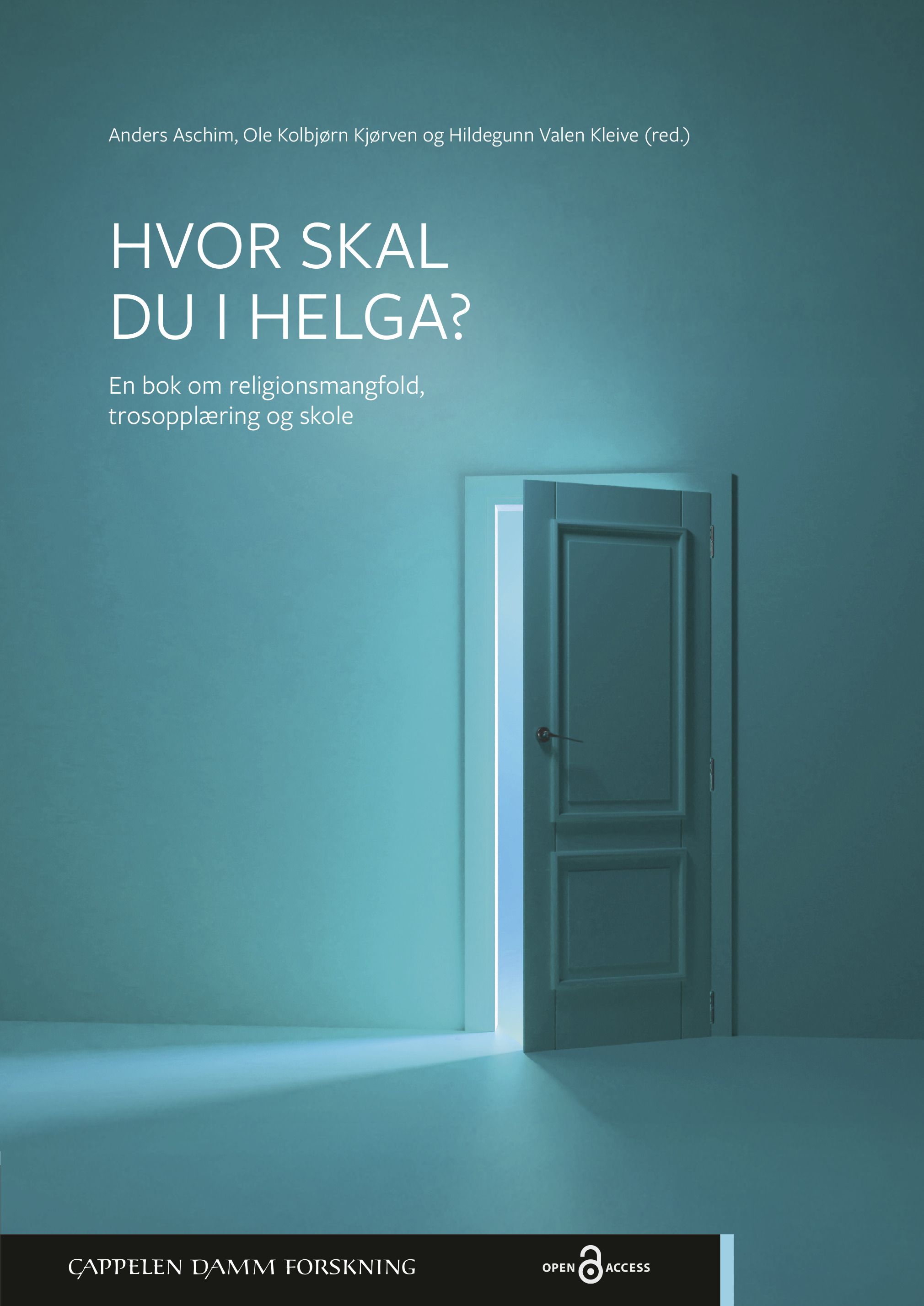 "Hvor skal du i helga? - en bok om religionsmangfold, trosopplæring og skole" av Anders Aschim