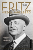 "Fritz Wedel Jarlsberg - diplomat uten grenser : en biografi" av Per Arne Totland