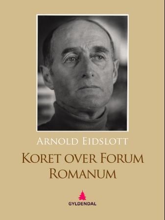 "Koret over Forum Romanum - dikt" av Arnold Eidslott