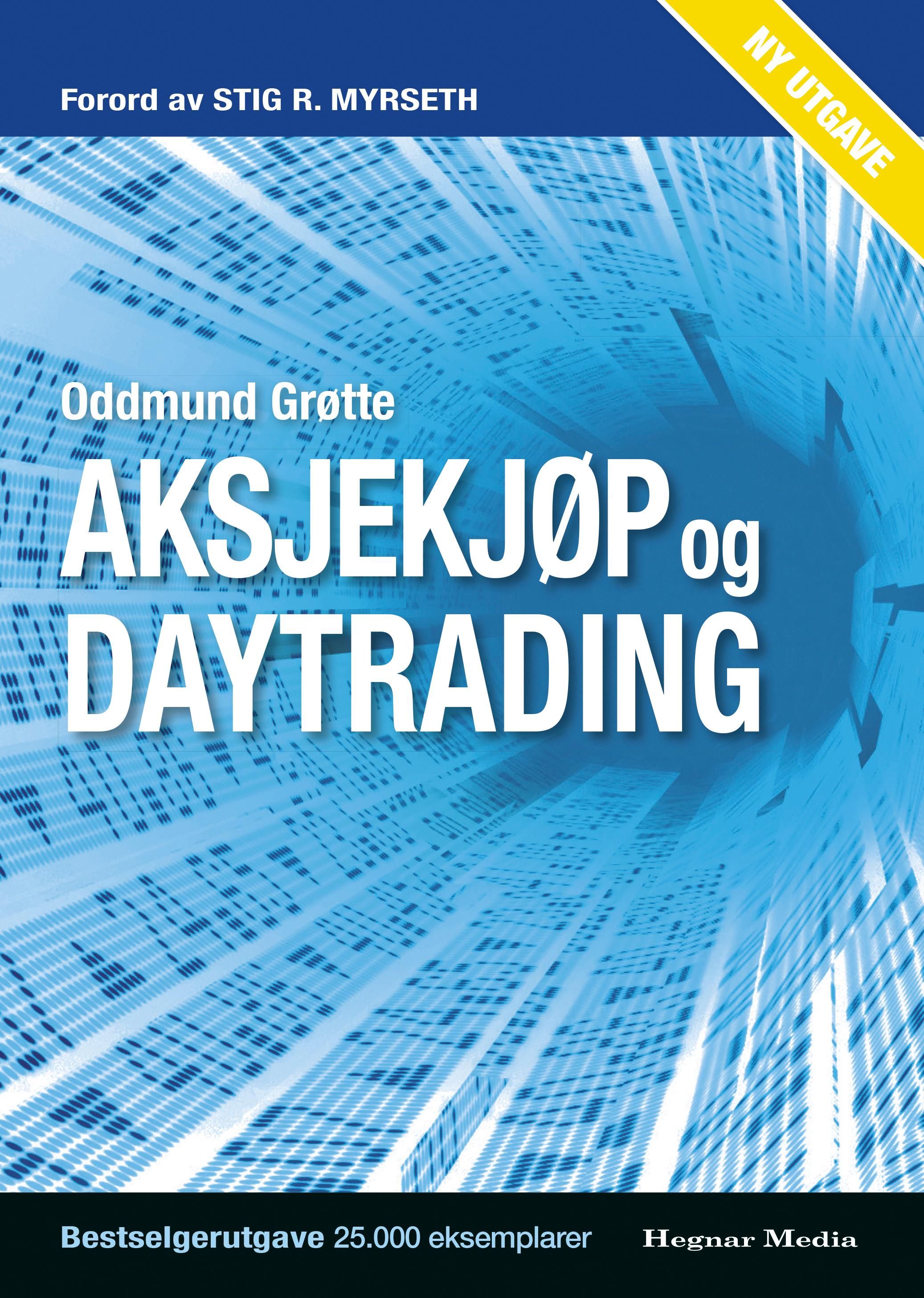 "Aksjekjøp og daytrading - metode, psykologi, risiko og strategier" av Oddmund Grøtte