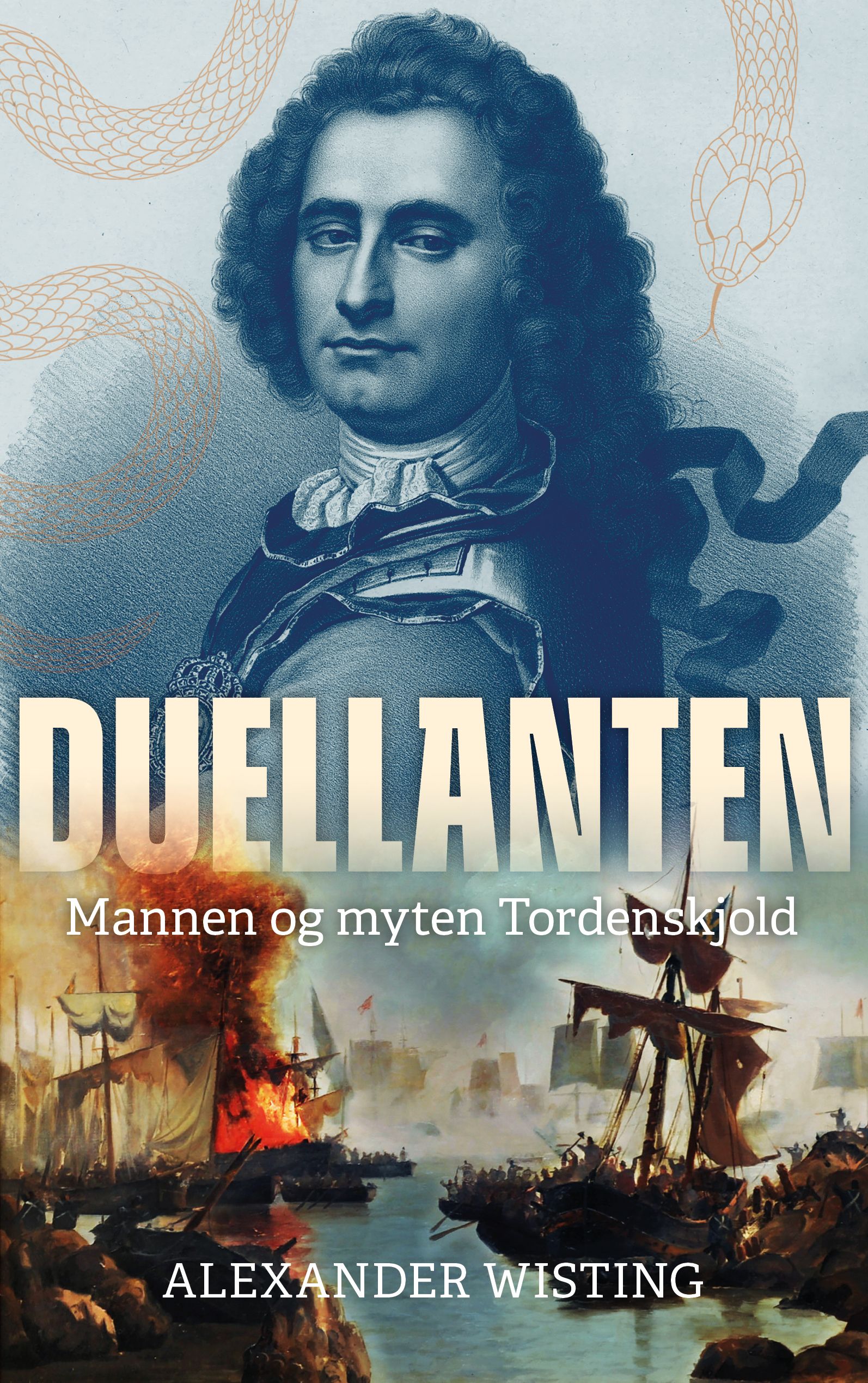 "Duellanten - mannen og myten Tordenskiold" av Alexander Wisting