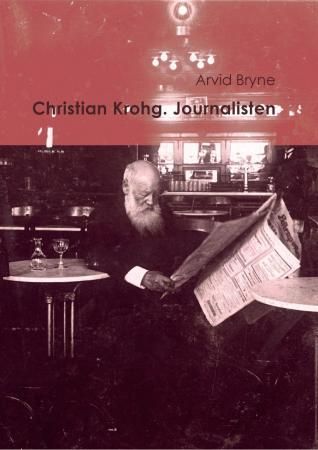 "Christian Krohg - journalisten" av Arvid Bryne