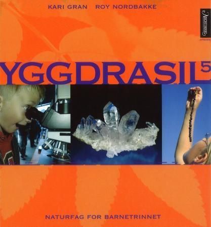 "Yggdrasil 5 - naturfag for barnetrinnet" av Kari Gran