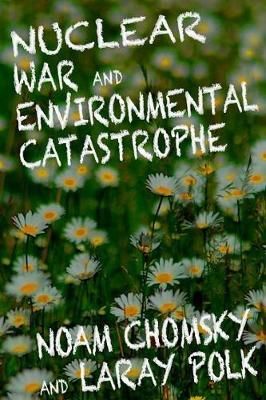 "Nuclear war and environmental catastrophe" av Noam Chomsky