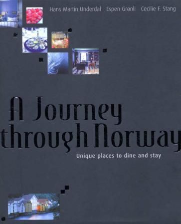 "A journey through Norway - unique places to dine and stay" av Hans Martin Underdal