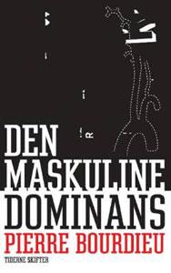 "Den maskuline dominans" av Pierre Bourdieu