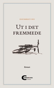 "Ut i det fremmede - roman" av Else Barratt-Due