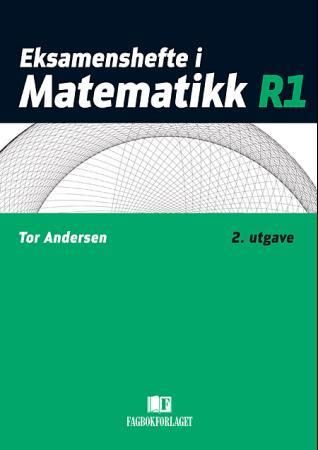 "Eksamenshefte i matematikk R1" av Åke Jünge