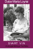"Svart vin - dikt" av Dulce María Loynaz