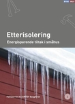 "Etterisolering - energisparende tiltak i småhus" av Trond Bøhlerengen