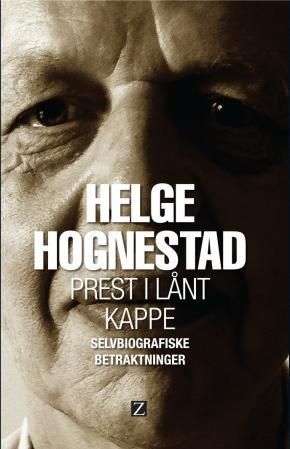 "Prest i lånt kappe - selvbiografiske betraktninger" av Helge Hognestad