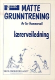 "Matte grunntrening - lærerveiledning" av Tor Hammervoll