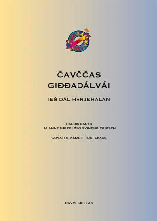 "Cavccas giddadalvai - ies dal harjehalan" av Haldis Balto