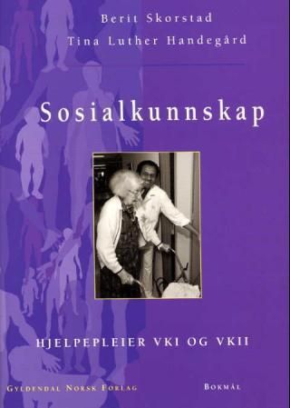 "Sosialkunnskap - hjelpepleier VK1 og VK2" av Berit Skorstad