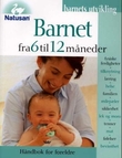 "Barnet fra 6 til 12 måneder - håndbok for foreldre" av Tracey Godridge