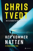 "Her kommer natten - en Edvard Matre-krim" av Chris Tvedt