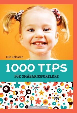 "1000 tips for småbarnsforeldre" av Lise Galaasen