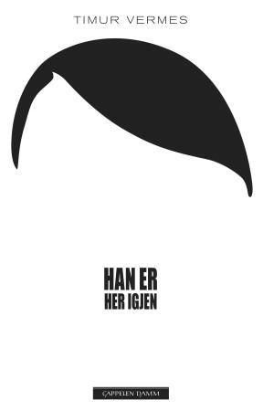 "Han er her igjen" av Timur Vermes