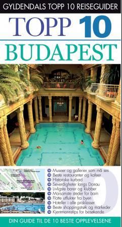 "Budapest - topp 10 : din guide til de 10 beste opplevelsene" av Craig Turp