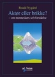 "Aktør eller brikke? - om menneskers selvforståelse" av Roald Nygård